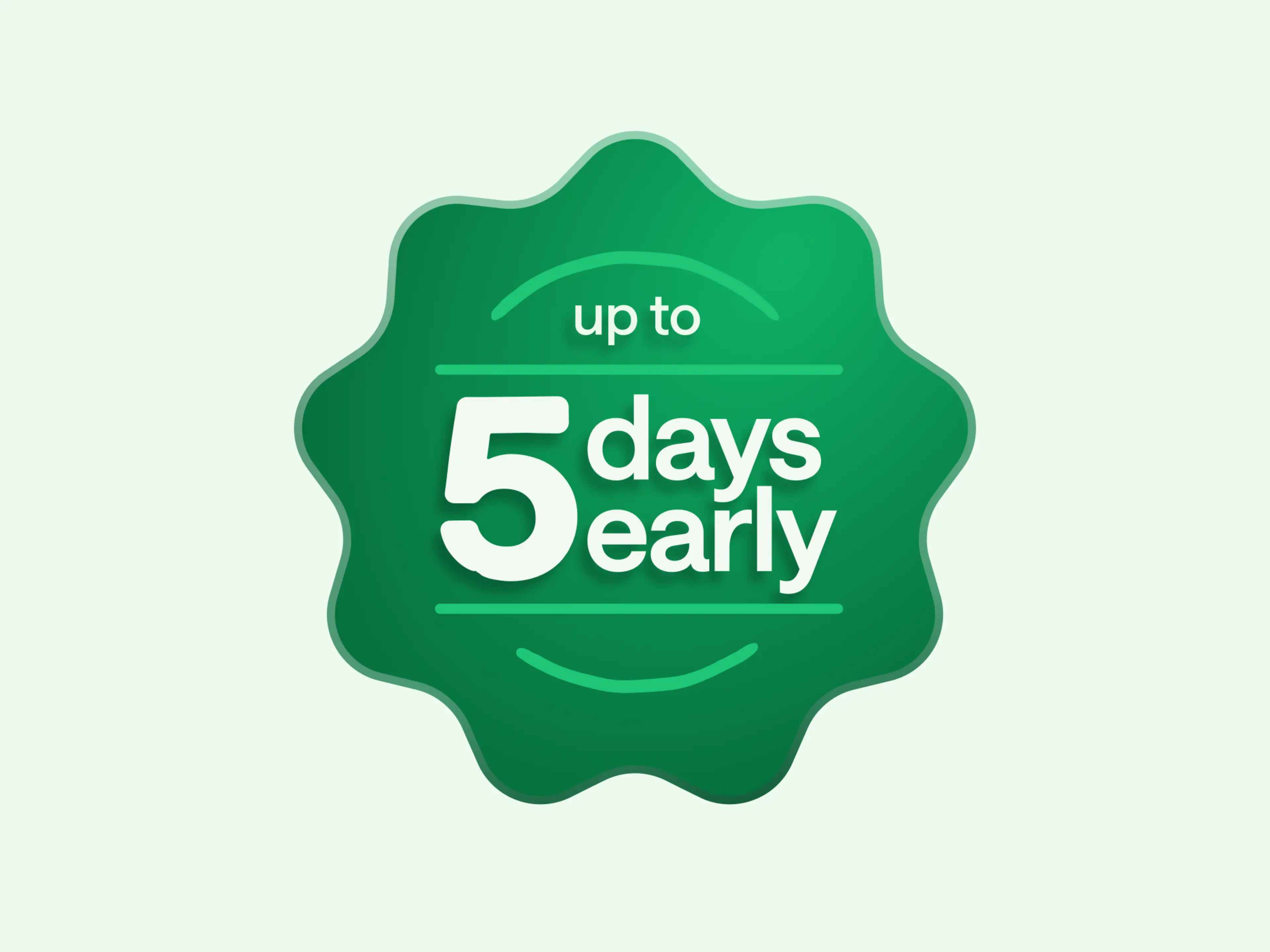 Up to 5 days early