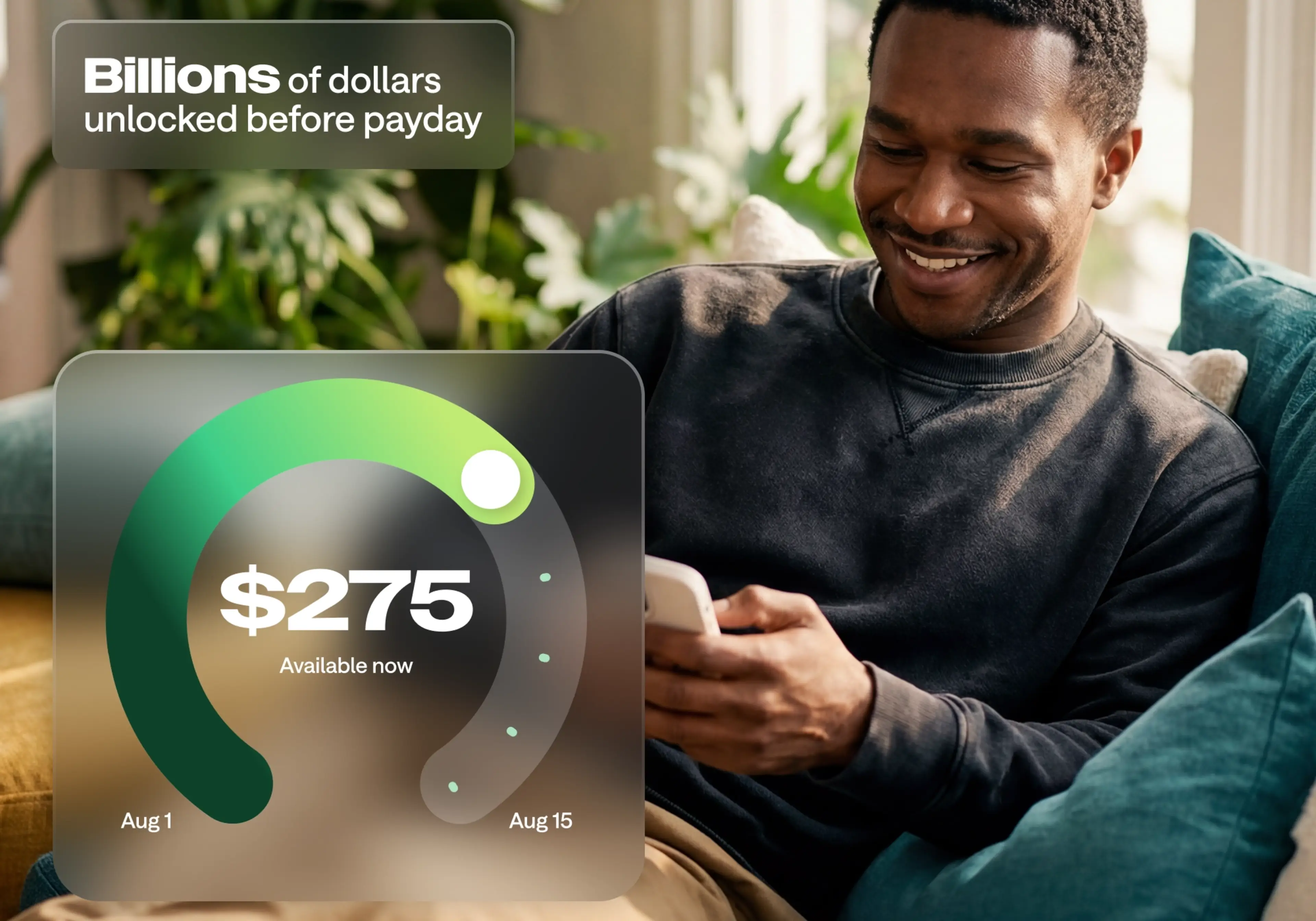 A smiling man on a couch uses his phone, with an app UI showing $275 available and text reading Billions of dollars unlocked before payday.